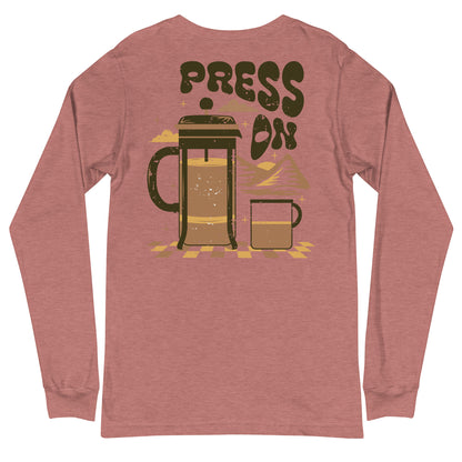 "Press On" Long Sleeve Tee